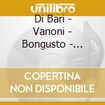 Di Bari - Vanoni - Bongusto - Grandes Voces De Italia 3 cd musicale di Di Bari