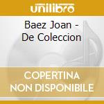 Baez Joan - De Coleccion cd musicale di Baez Joan