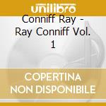 Conniff Ray - Ray Conniff Vol. 1 cd