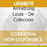 Armstrong Louis - De Coleccion cd musicale di Armstrong Louis