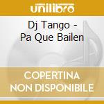 Dj Tango - Pa Que Bailen cd