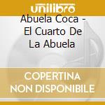 Abuela Coca - El Cuarto De La Abuela cd
