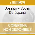 Joselito - Voces De Espana cd musicale di Joselito