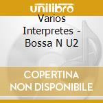 Varios Interpretes - Bossa N U2 cd