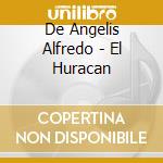 De Angelis Alfredo - El Huracan cd musicale di De Angelis Alfredo