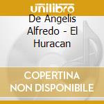 De Angelis Alfredo - El Huracan cd