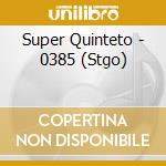 Super Quinteto - 0385 (Stgo) cd