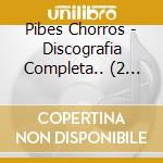 Pibes Chorros - Discografia Completa.. (2 Cd) cd
