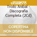 Troilo Anibal - Discografia Completa (2Cd) cd