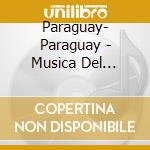 Paraguay- Paraguay - Musica Del Paraguay cd