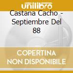 Castana Cacho - Septiembre Del 88 cd