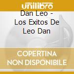 Dan Leo - Los Exitos De Leo Dan cd musicale di Dan Leo