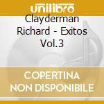 Clayderman Richard - Exitos Vol.3 cd musicale di Clayderman Richard