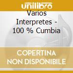 Varios Interpretes - 100 % Cumbia cd