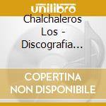 Chalchaleros Los - Discografia Completa V 1 cd musicale di Chalchaleros Los
