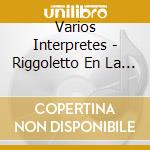 Varios Interpretes - Riggoletto En La Era De Oro cd musicale di Varios Interpretes