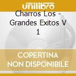 Charros Los - Grandes Exitos V 1 cd