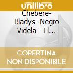 Chebere- Bladys- Negro Videla - El Cuartetero Vol 3 cd musicale di Chebere