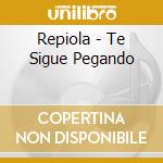Repiola - Te Sigue Pegando cd