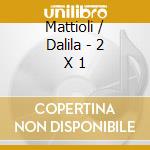 Mattioli / Dalila - 2 X 1 cd