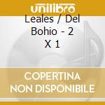 Leales / Del Bohio - 2 X 1 cd