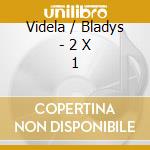 Videla / Bladys - 2 X 1 cd