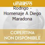 Rodrigo - Homenaje A Diego Maradona cd