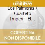 Los Palmeras / Cuarteto Imperi - El Bombom Asesino cd musicale di Los Palmeras / Cuarteto Imperi