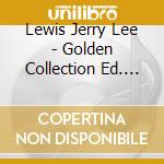 Lewis Jerry Lee - Golden Collection Ed. Esp. cd