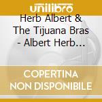 Herb Albert & The Tijuana Bras - Albert Herb & The Tijuana Bras cd