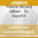 Francia Becaud Gilbert - En Espa?Ol cd