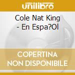 Cole Nat King - En Espa?Ol cd