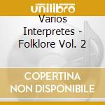 Varios Interpretes - Folklore Vol. 2 cd