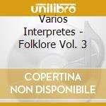 Varios Interpretes - Folklore Vol. 3 cd