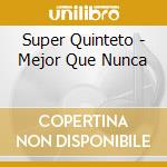 Super Quinteto - Mejor Que Nunca cd