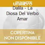 Dalila - La Diosa Del Verbo Amar cd