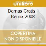 Damas Gratis - Remix 2008 cd
