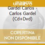 Gardel Carlos - Carlos Gardel (Cd+Dvd) cd