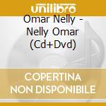 Omar Nelly - Nelly Omar (Cd+Dvd) cd