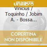 Vinicius / Toquinho / Jobim A. - Bossa Nova (Cd+Dvd)