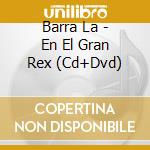 Barra La - En El Gran Rex (Cd+Dvd) cd