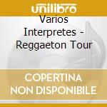 Varios Interpretes - Reggaeton Tour cd