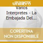Varios Interpretes - La Embajada Del Tango Vol. 1 cd musicale di Varios Interpretes