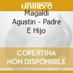 Magaldi Agustin - Padre E Hijo cd