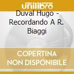 Duval Hugo - Recordando A R. Biaggi