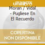 Moran / Vidal - Pugliese En El Recuerdo cd