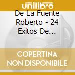 De La Fuente Roberto - 24 Exitos De Angelito Vargas cd