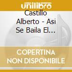 Castillo Alberto - Asi Se Baila El Tango cd