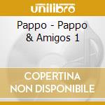 Pappo - Pappo & Amigos 1 cd