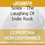 Solex - The Laughing Of Indie Rock cd